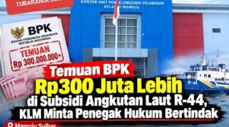 Koalisi Lintas Mahasiswa (KLM) menyoroti hasil pemeriksaan Badan Pemeriksa Keuangan Republik Indonesia (BPK RI) terkait kegiatan Subsidi Pengoperasian Angkutan Laut Perintis Trayek R-44 Pangkalan Mamuju